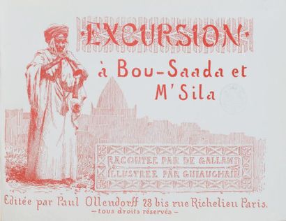 GALLAND et GUIAUCHAIN Excursion à Bou-Saada et M'Sila. Paris, Paul Ollendorff, s.d....