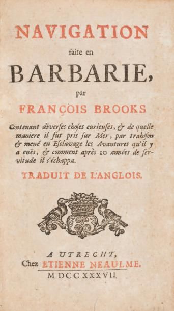 BROOKS, François Navigation faite en Barbarie. Contenant diverses choses curieuses,...