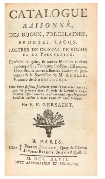 GERSAINT (Edme-François) 

Catalogue raisonné, des bijoux, porcelaines, bronzes,...
