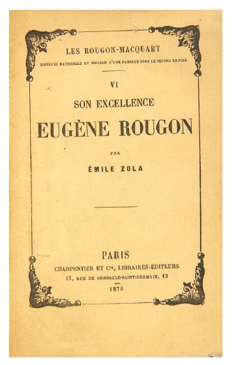 ZOLA (Emile) 

Son excellence Eugène Rougon.

Paris: Charpentier et Cie, 1876. —...