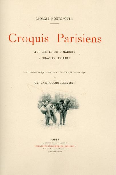 GERVAIS-COURTELLEMONT «Croquis Parisiens» par Georges Montorgueil, Les plaisirs du...