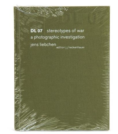 LIEBCHEN, Jens (1970) DL07. Stereotypes of war a photographic investigation. Tübingen/Berlin :...