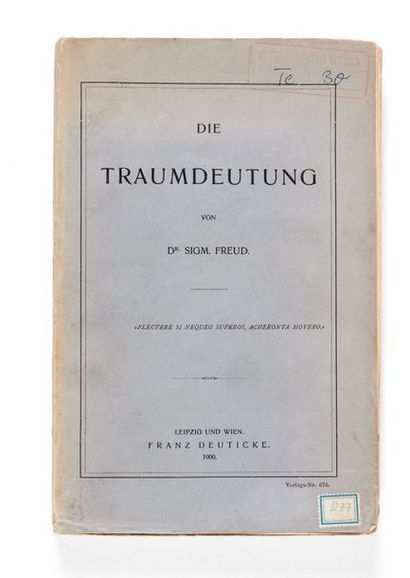 FREUD, Sigmund. Die Traumdeutung. Leipzig und Wien, Franz Deuticke, 1900 [1899]....