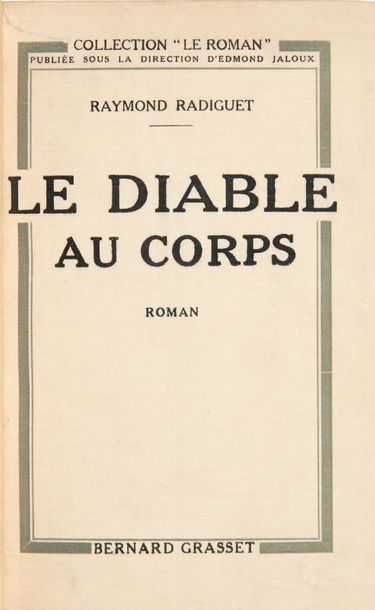 RADIGUET, Raymond. Le Diable au corps. Roman. Paris, Bernard Grasset, 1923. In-12...