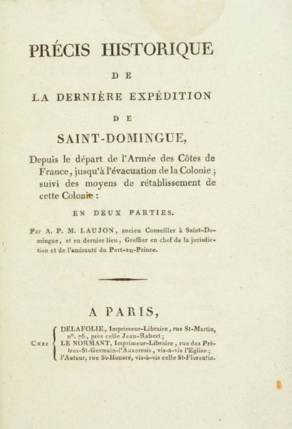 LAUJON (Alexandre Paul Marie de) Précis historique de la dernière expédition de Saint-Domingue,...