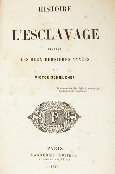 SCHOELCHER (Victor) Histoire de l'esclavage pendant les deux dernières années.
Paris:...