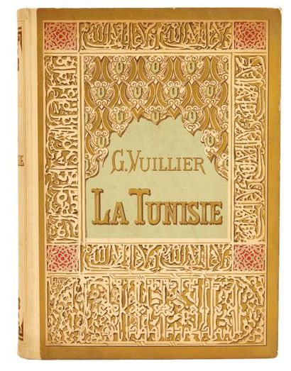 VUILLIER Gaston la Tunisie illustrée par l'auteur, Tours, Alfred Mame et fils, 1896....