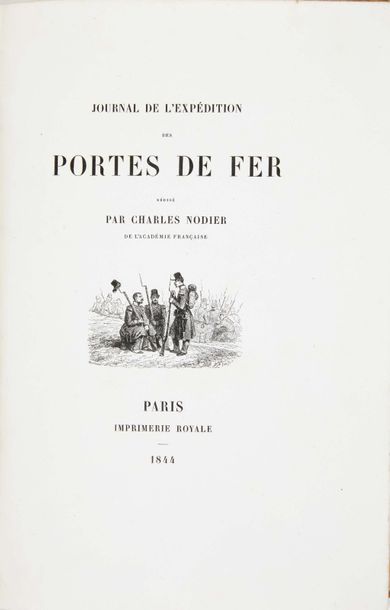 NODIER Charles Journal de l'expédition des Portes de Fer, P.
Impr, Royale, 1844,...