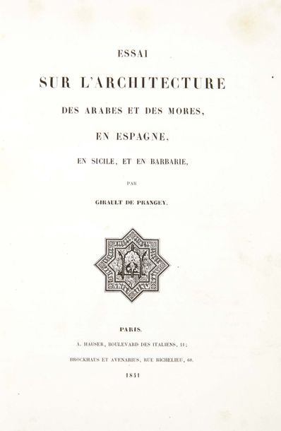 GIRAULT DE PRANGEY Essai sur l'architecture des Arabes et des Mores en Espagne, en...