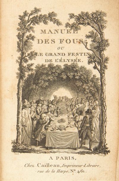 SOLLIER (Pierre) 
Manuel des fous, ou le grand festin de l'Élisée.
Paris: imprimerie...