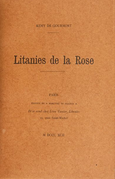 GOURMONT (Rémy de) 
Litanies de la Rose.
Paris: Mercure de France, 1892. — In-16,...