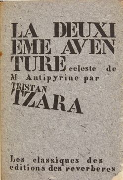 Tristan TZARA. La Deuxième Aventure céleste de M. Antipyrine. Paris, les classiques...