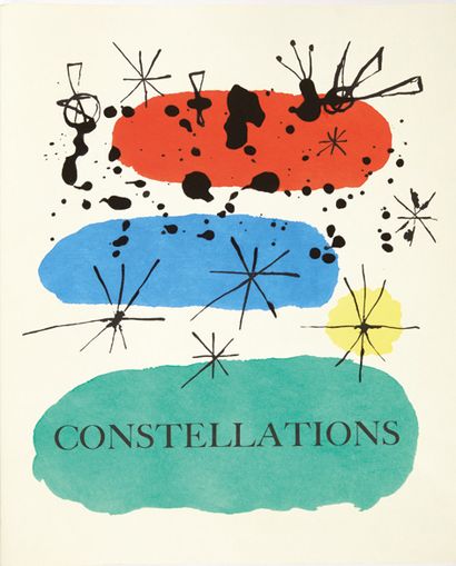 Joan MIRÓ et André BRETON. Constellations. Introduction et vingt-deux proses parallèles...