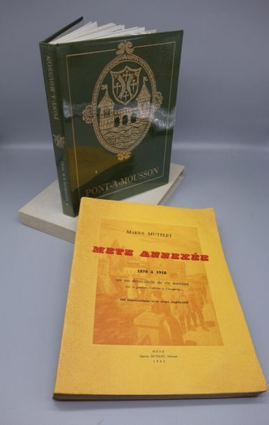 null Pont à Mousson (Lallemand et Noël). JOINT : Metz annexée, 1870 à 1918 par M....