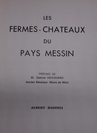 null Albert HAEFELI : Les fermes châteaux du pays messin (3 volumes). JOINT : Les...