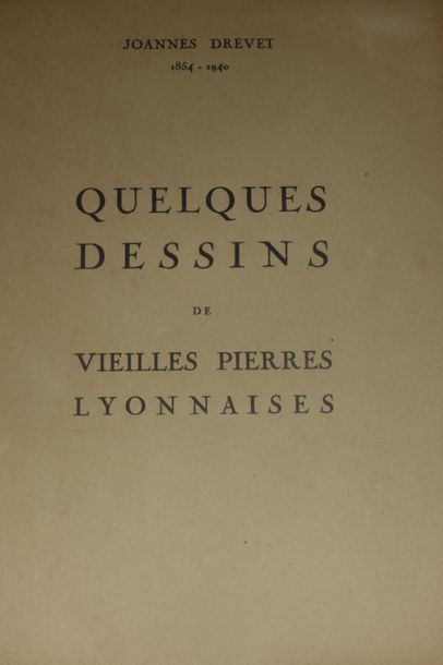null DREVET (Joannès). QUELQUES DESSINS DE VIEILLES PIERRES LYONNAISES. A LYON, s....