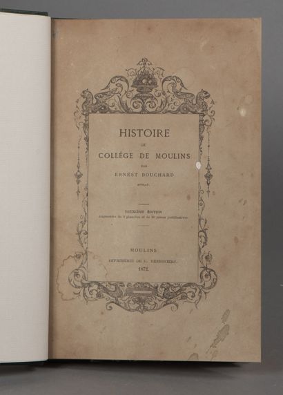 null BOUCHARD Ernest. HISTOIRE DU COLLÈGE DE MOULINS. MOULINS, DESROSIERS, 1872....