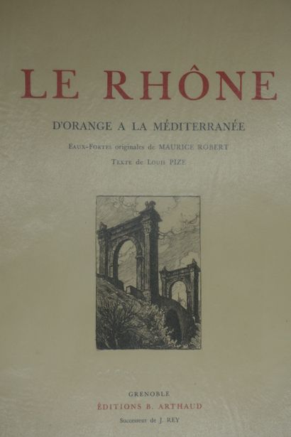 null PIZE (Louis). LE RHÔNE D'ORANGE A LA MÉDITERRANÉE. GRENOBLE, ARTHAUD, 1931....