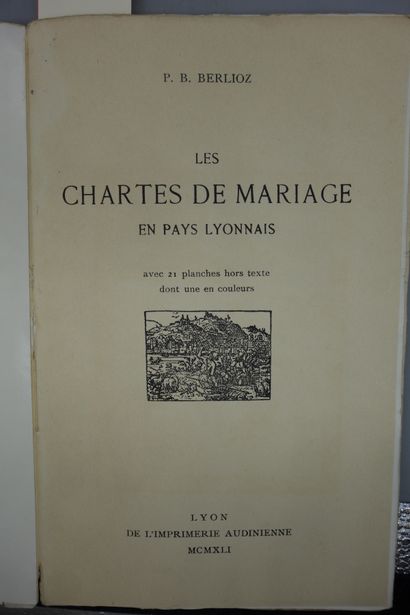null BERLIOZ (P. B.). LES CHARTES DE MARIAGE EN PAYS LYONNAIS. LYON, IMPRIMERIE

AUDINIENNE,...
