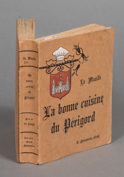 null LA MAZILLE. LA BONNE CUISINE DU PÉRIGORD. PARIS, FLAMMARION, 1929. Un volume,...