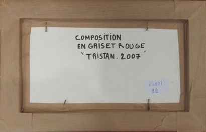 null Tristan (XX-XXIème siècle).
Composition en gris et rouge, 2007.
Huile sur panneau.
Signé...