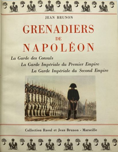 null Brunon, Grenadiers de Napoléon, numéroté n°333, joint une lettre signée Jean...