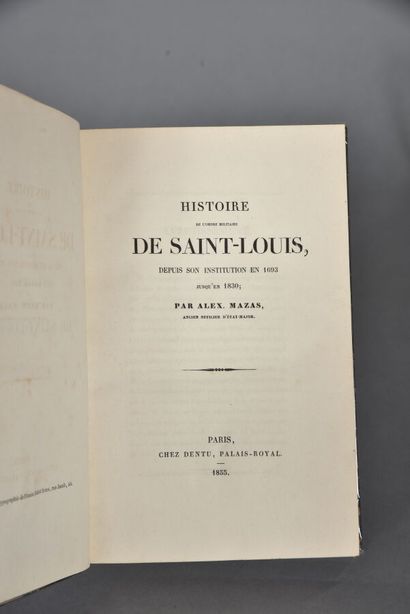  LIVRES. ORDRE MILITAIRE de ST LOUIS par MAZAS, chez CHENU, Paris, 1855, reliures...