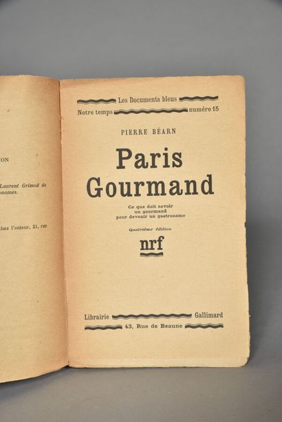 null BEARN Pierre, Paris gourmand, 1929, un volume in-8 broché, couverture imprimée...