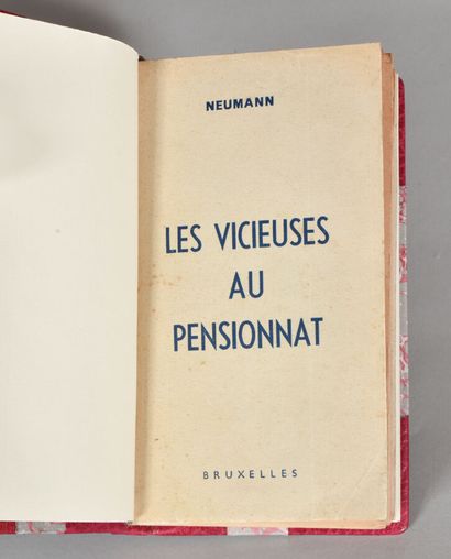 null NEUMANN HANNES. LES VICIEUSES AU PENSIONNAT. BRUXELLES, s. n., s. d. Un volume,...