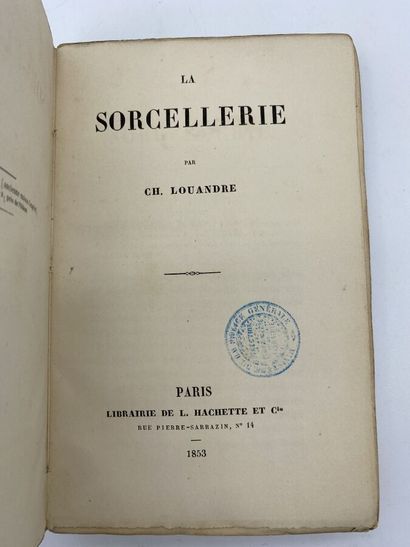 null LOUANDRE Charles. LA SORCELLERIE. LA SORCELLERIE. PARIS, HACHETTE & Cie, 1853....