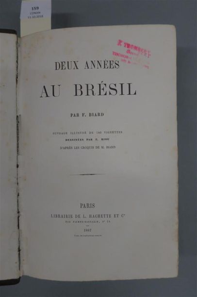 null BIARD (F.). DEUX ANNÉES AU BRÉSIL. PARIS, HACHETTE & Cie, 1862. Un fort volume,...