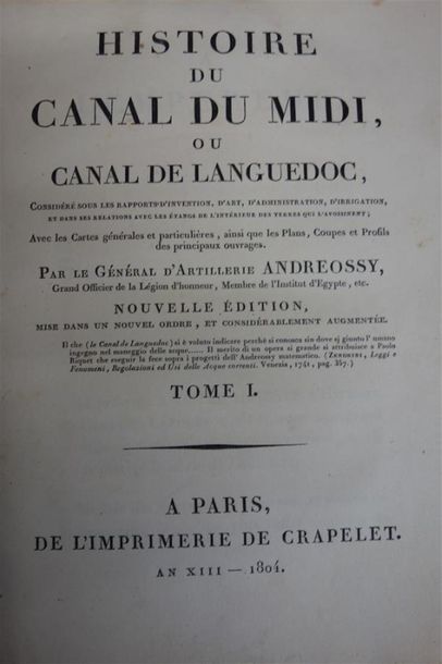 null ANDREOSSY (Général d'Artillerie). HISTOIRE DU CANAL DU MIDI, ou canal de Languedoc,...