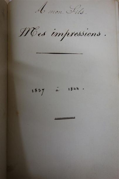 null MANUSCRIT. MES IMPRESSIONS. A mon fils. MANUSCRIT, s.l., s. n., 1837 à 1844....