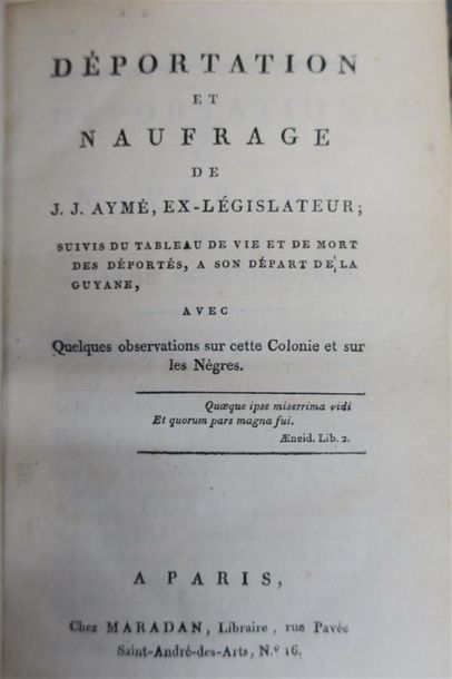 null AYMÉ (Jean Jacques). DÉPORTATION ET NAUFRAGE DE J. J. AYMÉ, EX-LÉGISLATEUR ;...