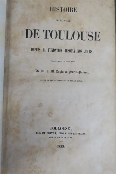 null CAYLA & PERRIN - PAVIOT. HISTOIRE DE LA VILLE DE TOULOUSE. Depuis sa fondation
jusqu'à...
