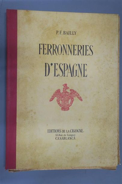 null BAILLY (P. - F.). FERRONNERIES D'ESPAGNE. CASABLANCA, ÉDITIONS DE LA CIGOGNE,...