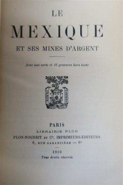 null BORDEAUX (Albert). LE MEXIQUE ET SES MINES D'ARGENT. PARIS, PLON - NOURRIT &...
