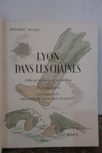 null Pierre Scize. Lyon dans les chaines. Lyon, B. Arnaud, 1945, illustré de lithographies...