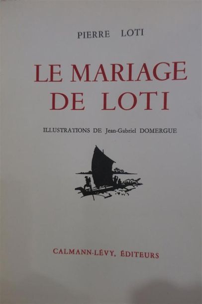 null Pierre LOTI. Le mariage de Loti. 1936. Illustrations d'après Jean-Gabriel DOMERGUE....