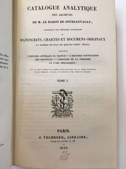  CATALOGUE analytique des archives de M. le baron de Joursanvault, contenant une...