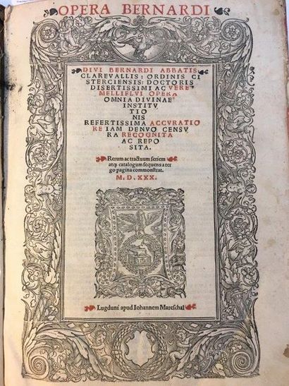 BERNARD DE CLAIRVAUX (Saint) Opera. Lyon, Jean Mareschal, 1530, High volume in folio,...