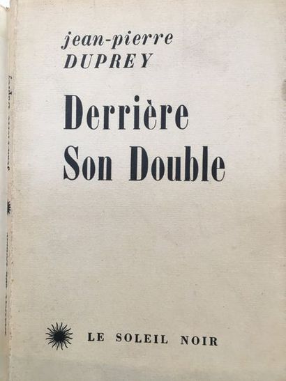 DUPREY Jean-Pierre BEHIND HIS DOUBLE. CORRECTED PROOFS. Paris, Le Soleil Noir, 1949....