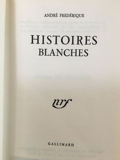 FRÉDÉRIQUE André HISTOIRES BLANCHES. Paris, Gallimard, 1945. In-12, broché.
Édition...
