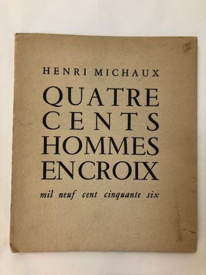 MICHAUX Henri FOUR HUNDRED MEN ON A CROSS. Saint Maurice d'Etelan, Pierre Bettencourt,...