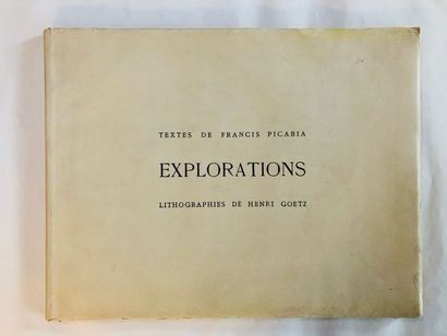 PICABIA Francis. GOETZ Henri EXPLORATIONS. Paris, Vrille, 1947. Small in-4 oblong,...