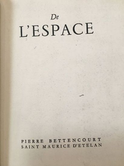BETTENCOURT Pierre SPACE. Saint-Maurice d'Etelan, 1945. In-4, Bradel binding, Plexiglas...