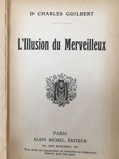 GUILBERT Docteur Charles THE ILLUSION OF THE WONDERFUL. Paris, Albin-Michel, [1913]....