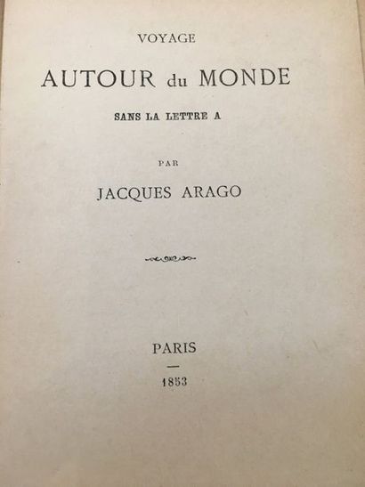 ARAGO Jacques VOYAGE AUTOUR DU MONDE SANS LA LETTRE A. Paris, 1853. In-12, broché....