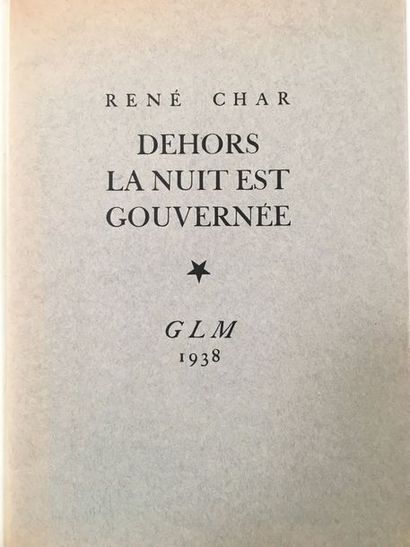 CHAR René DEHORS LA NUIT EST GOUVERNÉE. Paris, G.L.M., 1938. Plaquette grand in-8,...
