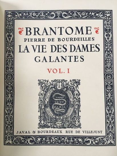 BRANTÔME. La Vie des Dames galantes. Paris, Javal & Bourdeaux, 1930. 2 volumes in-4,...